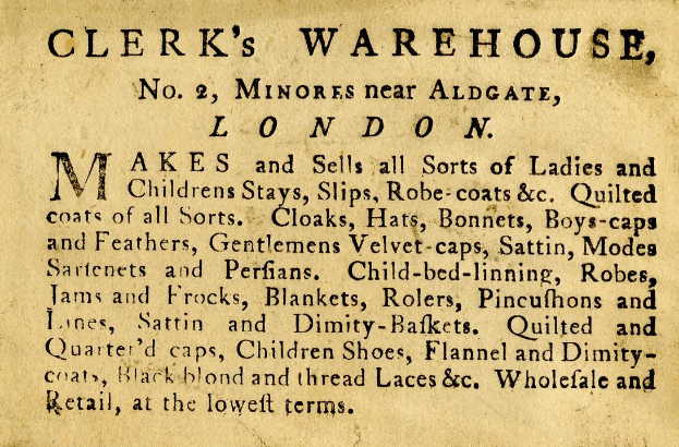 Schwarze und weiße Werbung für Clerk's Warehouse, Nr. 2 Minores in der Nähe von Aldgate, London, mit Text, der seine Angebote beschreibt.